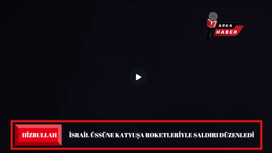 Hizbullah İsrail Üssüne Katyuşa Roketleriyle Saldırı Düzenledi